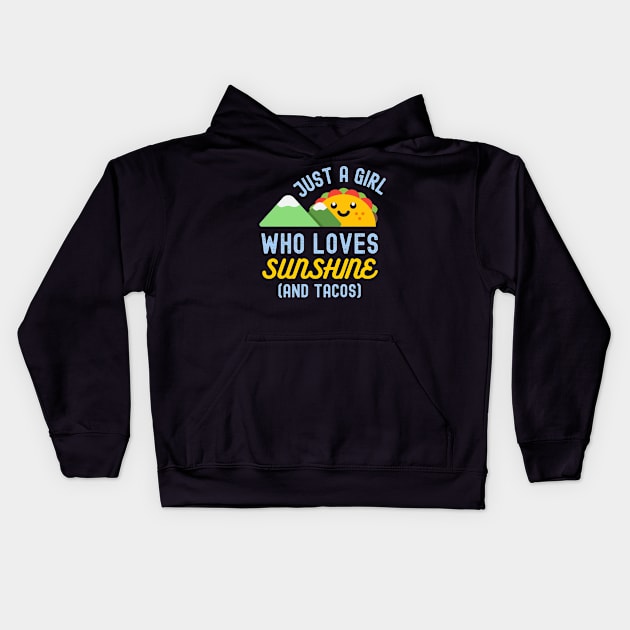 Just a Girl Who Loves Sunshine and Tacos Kids Hoodie by apparel.tolove@gmail.com